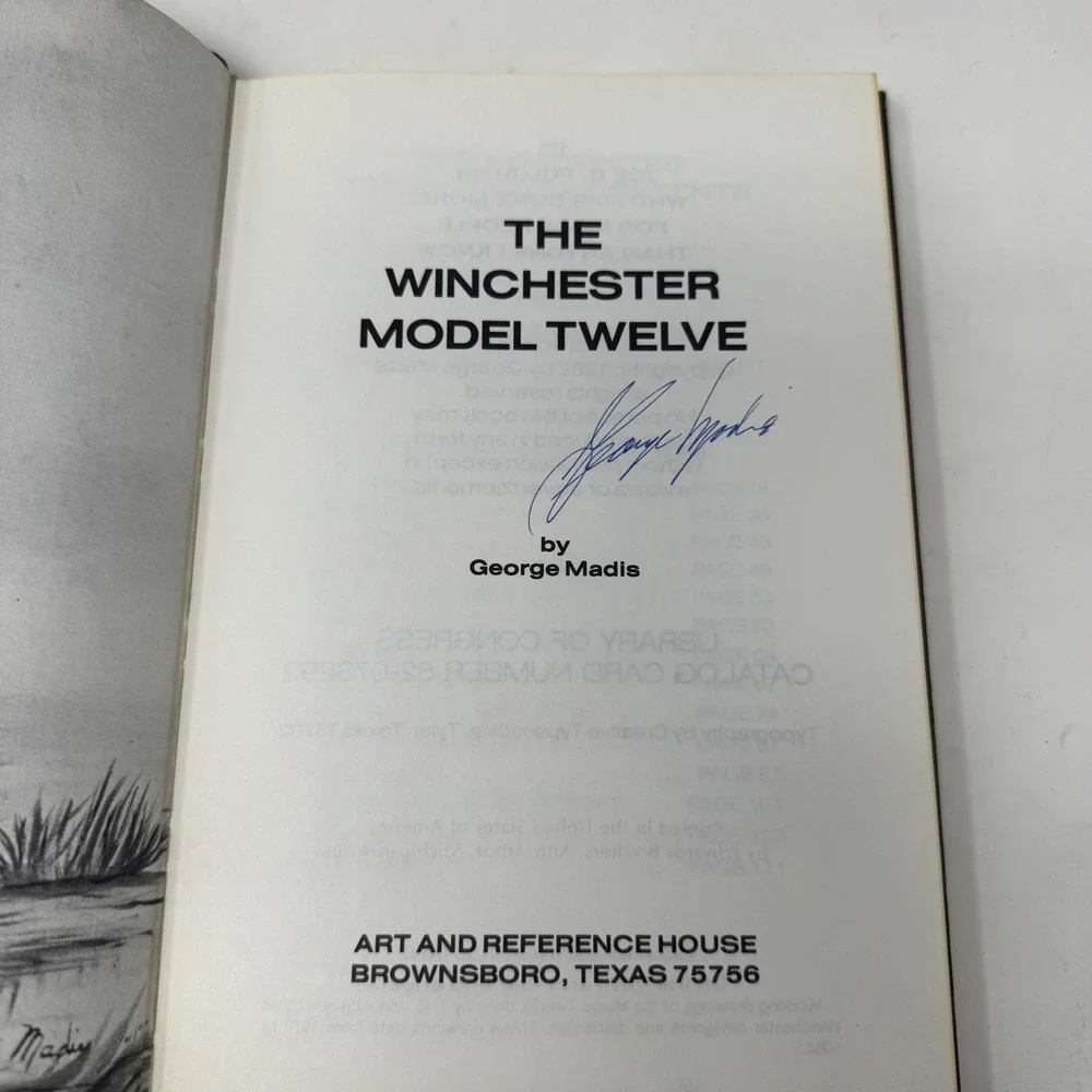 The Winchester Model Twelve George Madis‎ Signed First Edition 1 of 1000 Book
